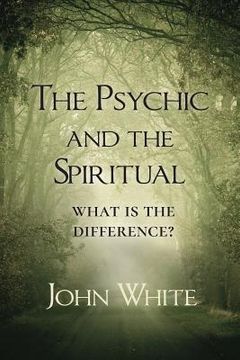 portada The Psychic and the Spiritual: What is the Difference?