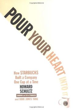 portada Pour Your Heart Into it: How Starbucks Built a Company one cup at a Time (in English)