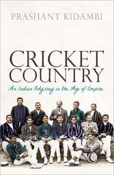 portada Cricket Country: An Indian Odyssey in the age of Empire (in English)