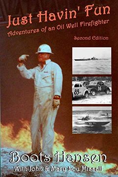portada Just Havin' Fun: Adventures of an oil Well Firefighter (en Inglés)