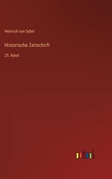 portada Historische Zeitschrift: 25. Band (en Alemán)
