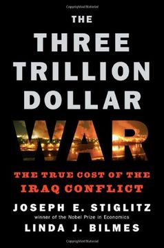 portada The Three Trillion Dollar War: The True Cost of the Iraq Conflict (en Inglés)