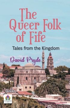 portada The Queer Folk of Fife: Tales from the Kingdom (en Inglés)