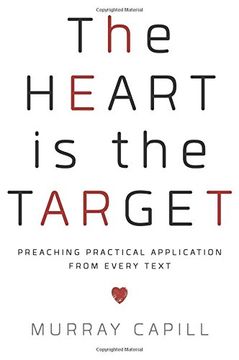 portada The Heart is the Target: Preaching Practical Application From Every Text (in English)