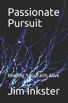 portada Passionate Pursuit: Keeping Your Faith Alive (en Inglés)