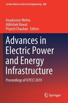 portada Advances in Electric Power and Energy Infrastructure: Proceedings of Icpcci 2019 (en Inglés)