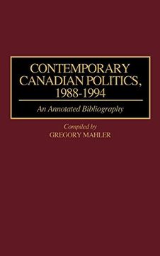 portada Contemporary Canadian Politics, 1988-1994: An Annotated Bibliography (Bibliographies and Indexes in law and Political Science) (en Inglés)