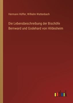 portada Die Lebensbeschreibung der Bischöfe Bernward und Godehard von Hildesheim (en Alemán)