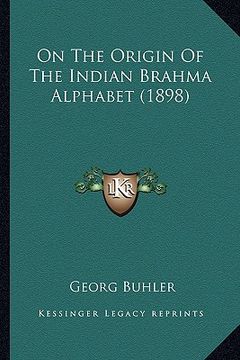 portada on the origin of the indian brahma alphabet (1898) on the origin of the indian brahma alphabet (1898) (in English)