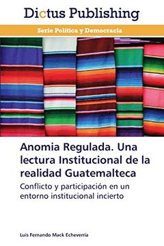 portada Anomia Regulada. Una Lectura Institucional de La Realidad Guatemalteca
