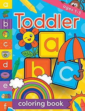 portada Toddler Coloring Book Ages 1-3: Fun, First Alphabet abc Preschool Activity Workbook, Kindergarten, Early Learning, Letter Tracing (en Inglés)
