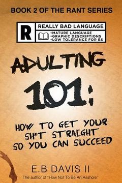 portada Adulting 101: How to get your sh*t straight so you can succeed (en Inglés)