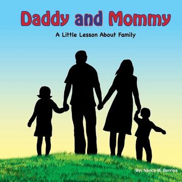 portada Daddy and Mommy: A Little Lesson About Family (en Inglés)