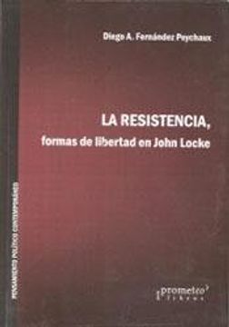 portada RESISTENCIA, LA. FORMAS DE LIBERTAD EN JOHN LOCKE