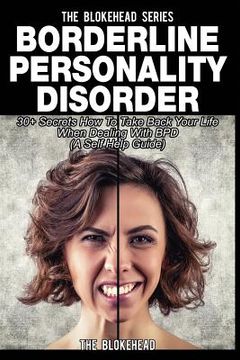 portada Borderline Personality Disorder: 30+ Secrets How To Take Back Your Life When Dealing With BPD ( A Self Help Guide) (en Inglés)