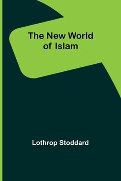 portada The New World of Islam (en Inglés)