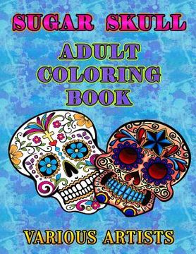 portada Sugar Skulls: Adult Coloring Book (in English)