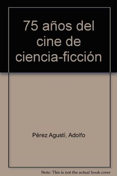 portada 75 Años del Cine de Terror: Peliculas, Actores, Directores y Mons Truos (in Spanish)