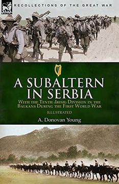 portada A Subaltern in Serbia: With the Tenth (Irish) Division in the Balkans During the First World war (en Inglés)