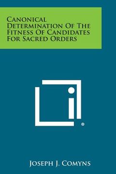 portada canonical determination of the fitness of candidates for sacred orders (en Inglés)
