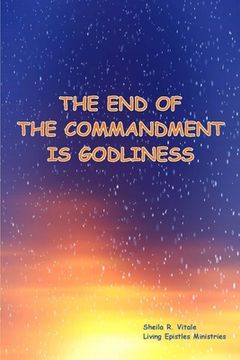 portada The End Of The Commandment Is Godliness (en Inglés)