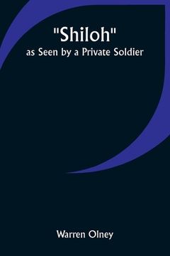 portada Shiloh as Seen by a Private Soldier (en Inglés)
