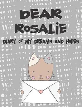portada Dear Rosalie, Diary of My Dreams and Hopes: A Girl's Thoughts