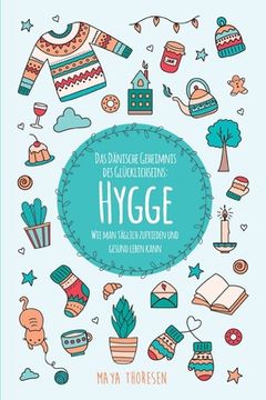 portada Hygge: Das Dänische Geheimnis des Glücklichseins: Wie man täglich zufrieden und gesund leben kann