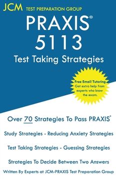 portada PRAXIS 5113 Test Taking Strategies: PRAXIS 5113 Exam - Free Online Tutoring - The latest strategies to pass your exam. (in English)