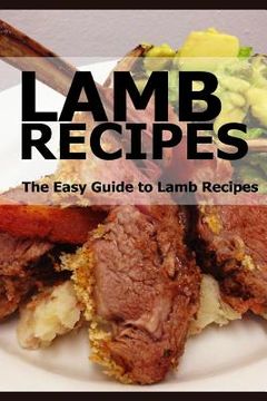 portada Lamb Recipes: The Easy Guide to Lamb Recipes (en Inglés)