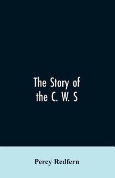 portada The story of the C. W. S. The jubilee history of the cooperative wholesale society, limited. 1863-1913 (en Inglés)