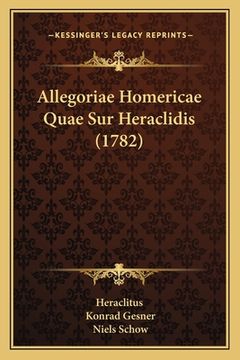 portada Allegoriae Homericae Quae Sur Heraclidis (1782) (en Latin)