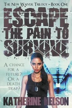 portada Escape the Pain to Survive (en Inglés)