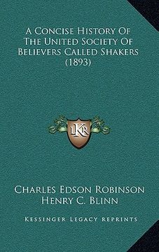 portada a concise history of the united society of believers called shakers (1893) (en Inglés)