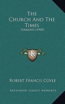 portada the church and the times: sermons (1905) (en Inglés)
