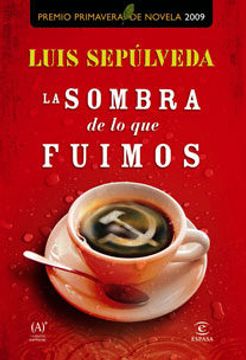 portada La Sombra de lo que Fuimos (Espasa Narrativa) (in Spanish)