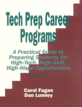 portada tech prep career programs: a practical guide to preparing students for high-tech, high-skill, high-wage opportunities, revised (en Inglés)