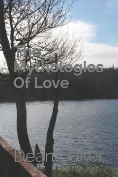 portada The Mythologies Of Love (en Inglés)