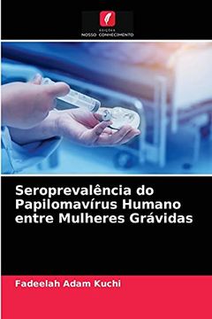 portada Seroprevalência do Papilomavírus Humano Entre Mulheres Grávidas (en Portugués)