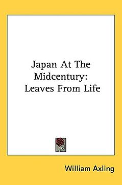 portada japan at the midcentury: leaves from life (en Inglés)
