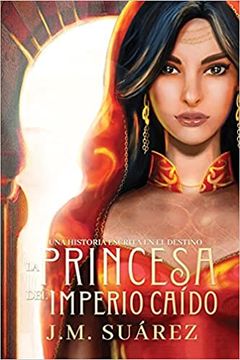 portada La Princesa del Imperio Caído: Una historia escrita en el destino