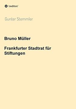 portada Bruno Müller - Frankfurter Stadtrat für Stiftungen (in German)