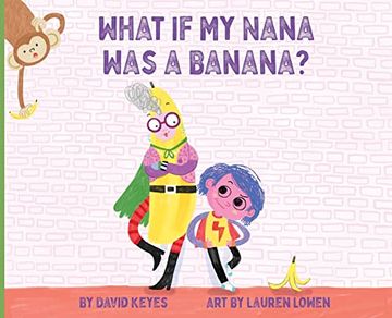 portada What if my Nana was a Banana? (in English)