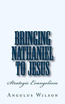 portada Bringing Nathaniel To Jesus: A Personal Evangelism Sermon (in English)