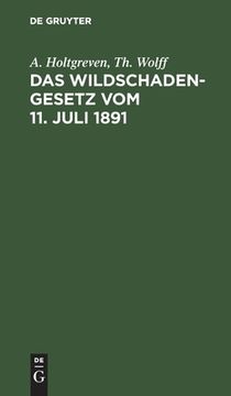 portada Das Wildschadengesetz vom 11. Juli 1891 (German Edition) [Hardcover ] (en Alemán)