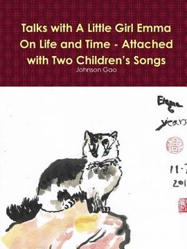 portada Talks with A Little Girl Emma On Life and Time - Attached with Two Children's Songs