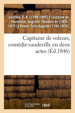 portada Capitaine de Voleurs, Comédie-Vaudeville En Deux Actes (in French)