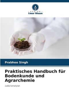 portada Praktisches Handbuch für Bodenkunde und Agrarchemie (en Alemán)
