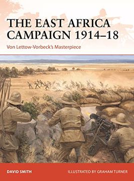 portada The East Africa Campaign 1914-18: Von Lettow-Vorbeck'S Masterpiece (en Inglés)