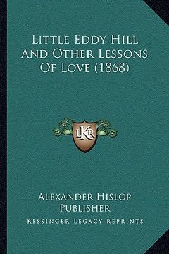 portada little eddy hill and other lessons of love (1868) (in English)